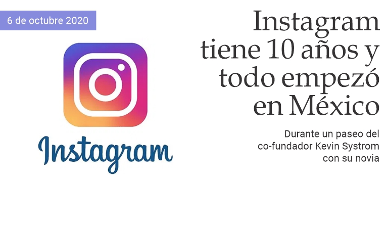 Instagram tiene 10 aos y todo empez en Mxico