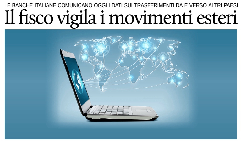 Fisco, in Italia sotto esame i movimenti bancari con l�estero.