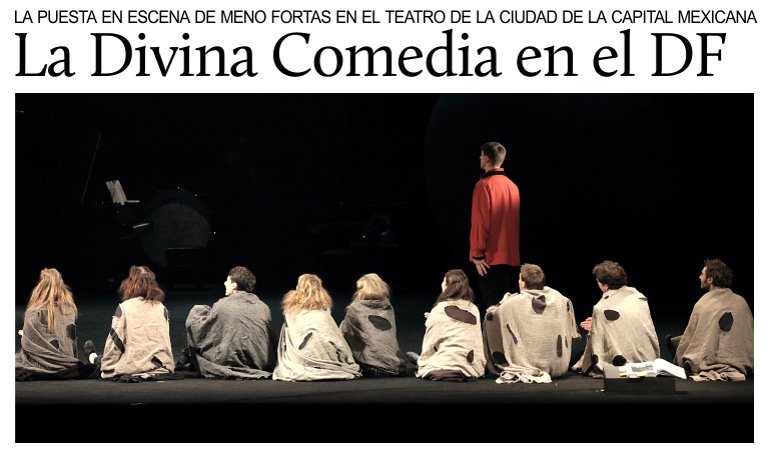 La Divina Comedia de Dante Alighieri en el Teatro de la Ciudad del Distrito Federal.