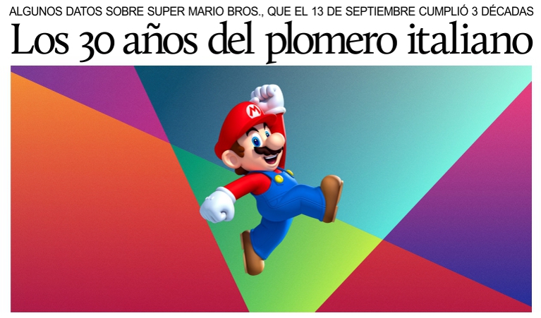 Super Mario, el famoso plomero italiano, cumpli� 30 a�os.