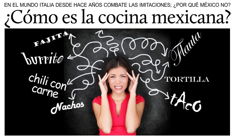 En el mundo Italia combate las imitaciones de su gastronom�a, �Por qu� M�xico no?