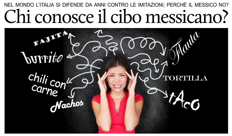 Nel mondo l�Italia si difende dalle imitazioni della sua cucina; perch� il Messico no?
