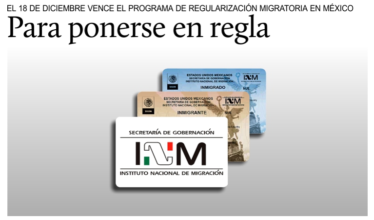 Hasta el 18 de diciembre el Programa de regularizaci�n migratoria en M�xico.
