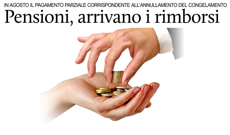 Ad agosto il rimborso sulle pensioni dopo l'annullamento del blocco.