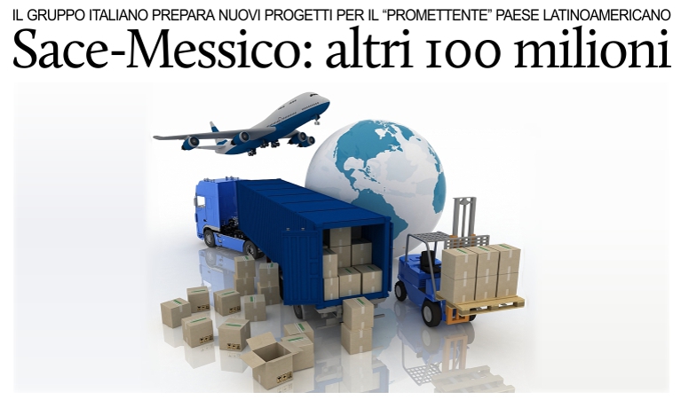 Messico - Sace: nuovi progetti allo studio per 100 milioni