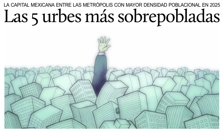 La capital mexicana entre las urbes m�s densamente pobladas en 2025.