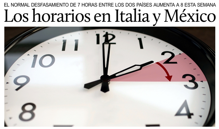 Los horarios en Italia y en M�xico.