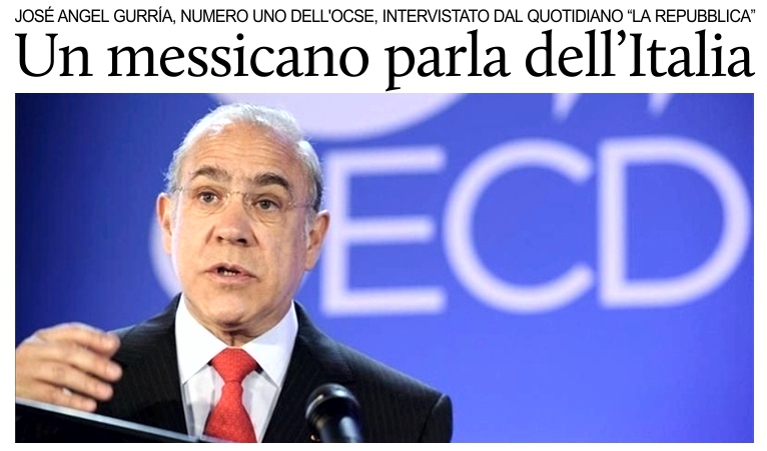 Le opinioni sull'Italia del messicano Jos� �ngel Gurr�a, numero uno dell'Ocse.