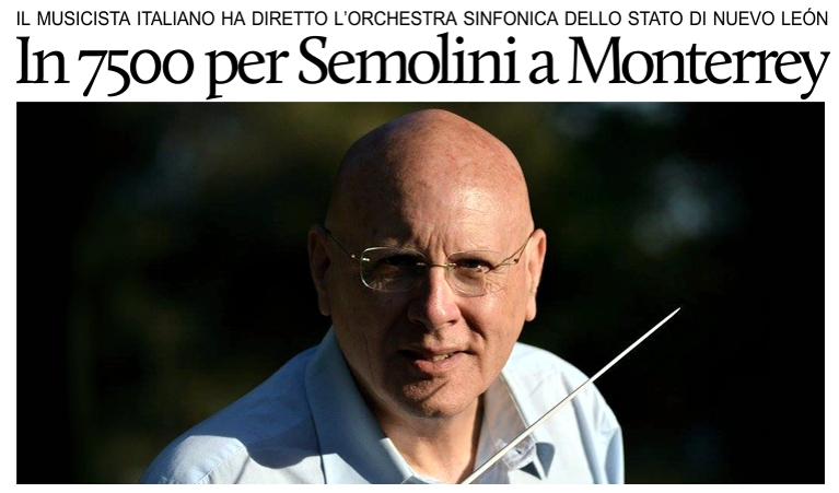 Grande successo del Maestro italiano Antonmario Semolini a Monterrey con la Sinfonica del Nuevo Le�n.