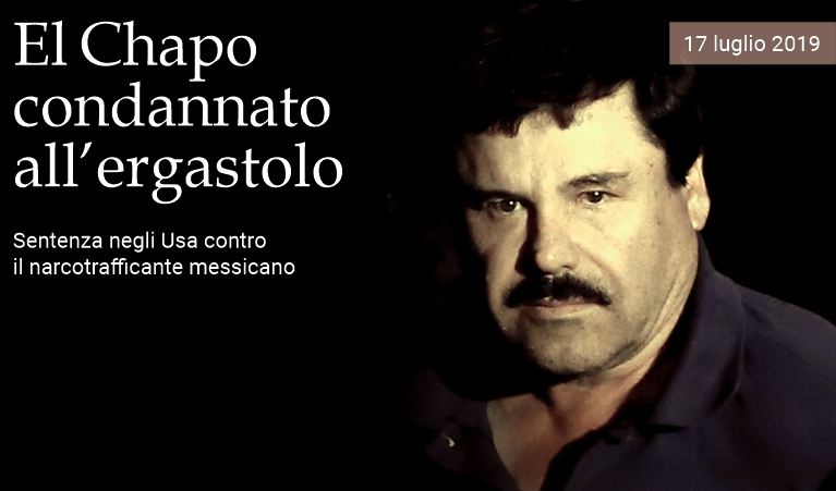 �El Chapo� condannato all'ergastolo.