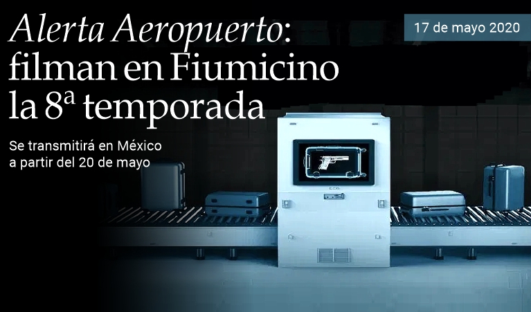 Filman en Roma la 8� temporada de Alerta Aeropuerto