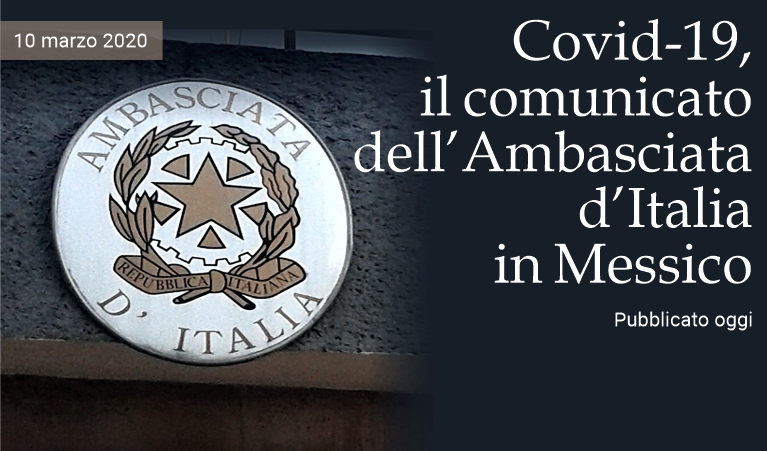 Covid-19, il comunicato dell'Ambasciata d'Italia in Messico