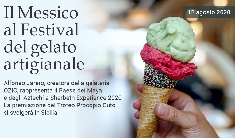 Il Messico al Festival del gelato artigianale