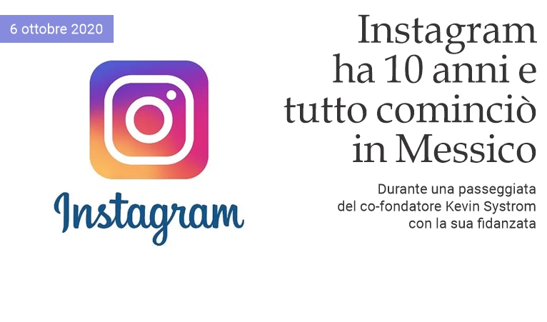 Instagram ha 10 anni e tutto inizi� in Messico