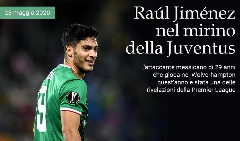 Ra�l Jim�nez nel mirino della Juventus